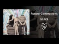 future generations grace official audio