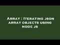 Array : Iterating json array objects using node js