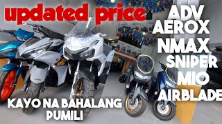 Updated price ng Adv, Aerox, Sniper ,Nmax, Mio , Airblade and more!