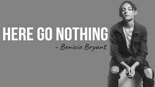 Benicio Bryant- Here Goes Nothing [Full HD] lyrics