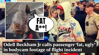 Odell Beckham Jr Police Body Cam RELEASED | Calls Passenger Fat & Ugly While Being FORCED Off Plane