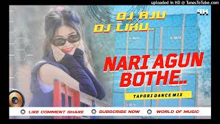 Dj SarZen Song || Nari Agun Bothe (Tapori Matal Dance Mix) DJ Aju X DJ Liku