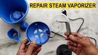 How To Repair Steam Vaporizer At Home   Vaporizer Machine Repair