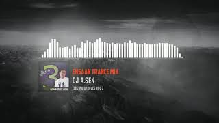 Ehsaan Remix | DJ A.Sen | Electro Grooves Vol 3