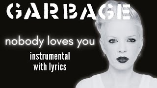 Garbage - Nobody Loves You (Karaoke)