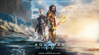 Aquaman & the Lost Kingdom Soundtrack | The Real Superheroes - Rupert Gregson-Williams | WaterTower