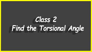Python Programs #107: Class 2 - Find the Torsional Angle
