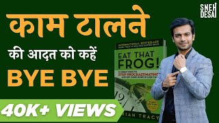 Eat That Frog By Brian Tracy | 10 Tips to Boost Your Productivity Hindi | Book Summary by Sneh Desai
