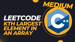 LeetCode - Kth Largest Element in an Array - C++ Coding Interview