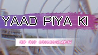 Yaad Piya Ki | Neha Kakkar | Hip Hop Choreography | Jerry x Shivani | Bollywood Song | Dance Cover