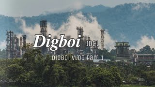 𝐃𝐈𝐆𝐁𝐎𝐈 | Digboi vlog | Digboi refinery | part-1 | kowstav Bordoloi