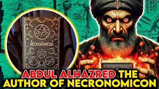 Entire Story Of The Creator Of Necronomicon - The Mad Arab - Abdul Alhazred - Explained