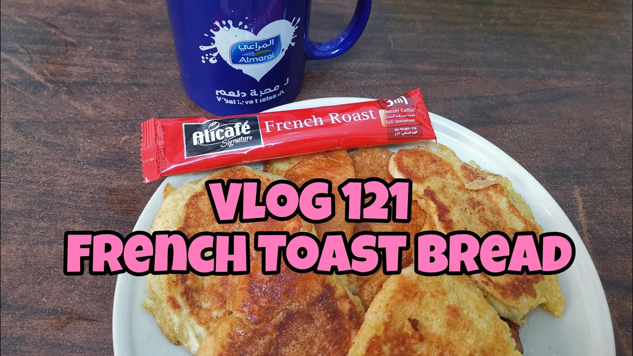 Vlog 121 - How To Prepare French Toast Bread - YouTube