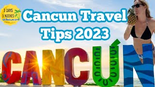 Cancun Travel Tips 2023 | Watch before Going!