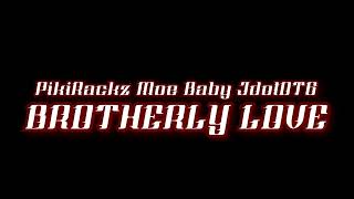 PIKIRACKZ x MOE BABY x JDOT OT6 - “BROTHERLY LOVE” (Official Music Video) 🎥by : @NuevaYorkDeNoche