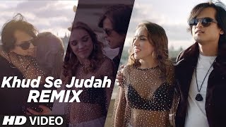 Khud Se Judah Remix (Video)| Shrey Singhal | Dj Syrah | New Song 2018 | Remix 2018