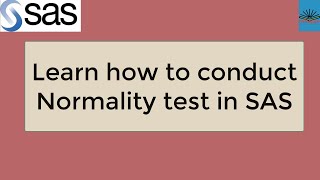 Learn how to conduct normality test using SAS