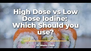 High Dose vs Low Dose Iodine for Thyroid Patients (Which should you use?)