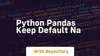 python pandas keep default na