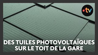 Des tuiles photovoltaïques sur le toit de la gare de Sedan