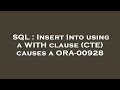 SQL : Insert Into using a WITH clause (CTE) causes a ORA-00928
