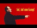 Auf, Auf zum Kampf - German Revolutionary Song