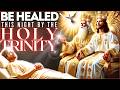 ✨HOLY TRINITY HEALING BODY, MIND AND SPIRIT - PRAYER TO LISTEN TO WHILE YOU SLEEP🕊🙏