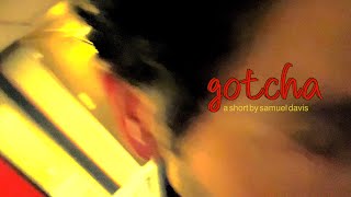 gotcha - short film