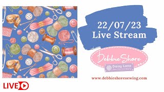 Debbie Shore's Live Stream 22/07/23 let's make a needle case!