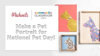 Online Class: Pet Day Portraits | Michaels