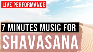 Music for Shavasana 7 min. End your Yogaclass with Relaxing Savasana Music. Songs Of Eden