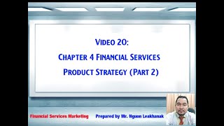 ជំពូកទី៤ យុទ្ធសាស្រ្តផលិតផលសេវាហិរញ្ញវត្ថុ (ផ្នែកទី២) (Financial Services Product Strategy, Part 2)