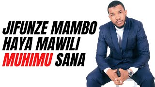 JIFUNZE MAMBO HAYA MAWILI MUHIMU MAISHANI