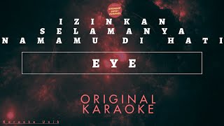 Eye - Izinkan Selamanya Namamu Dihati Karaoke