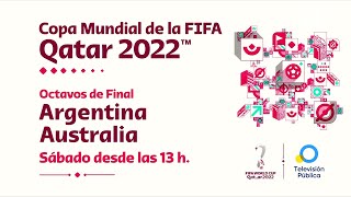 Argentina VS. Australia - Copa Mundial de la FIFA Qatar 2022 - Octavos - TVP PROMO