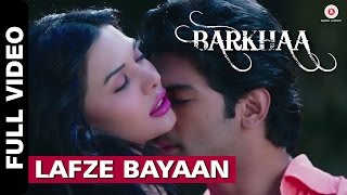 Lafze Bayaan Full Video | Barkhaa | Shreya Ghosal & Mohammed Irfan | Taaha Shah & Sara Lorren
