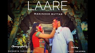 LAARE | Maninder Buttar | Shivanya Y. Dance Cover ft. Tanuj Sharma | Holi Special | Indian Dance