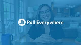 Engage your remote audience with Poll Everywhere
