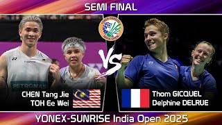 SEMI FINAL | CHEN Tang Jie TOH Ee Wei vs Thom GICQUEL Delphine DELRUE | India Open 2025 Badminton