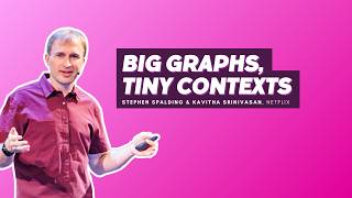 Big Graphs, Tiny Contexts: Dev Tools for Agents - Stephen Spalding & Kavitha Srinivasan, Netflix