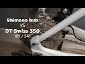 Shimano hub vs DT Swiss 350 18T/54T sound check