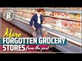 MORE FORGOTTEN Grocery Stores from the past - Life in America