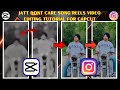 jatt dont care song reels video editing tutorial for capcut/Instagram trending reels video editing