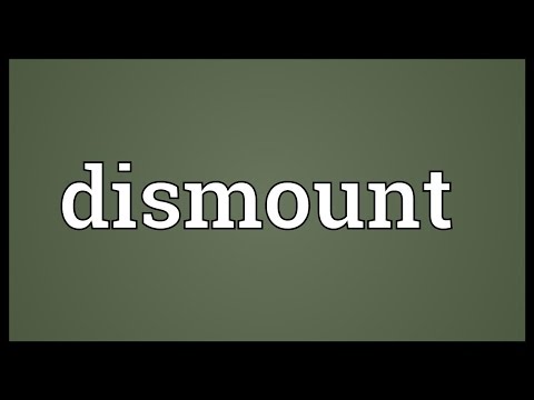 What dismount means?
