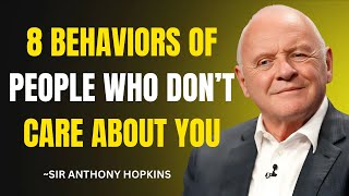 8 Toxic Behaviors That Prove They Don’t Really Care | Inspired by Anthony Hopkins