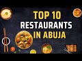 【FOCUS 31】TOP 10 RESTAURANTS IN ABUJA