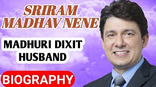 Madhuri Dixit Husband Biography || Sriram Madhav Nene