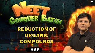 Reduction of Organic Compounds | NEET Conquer  Batch | Harender Singh