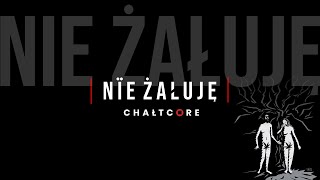 CHAŁTCORE - Nie żałuję (Official Video)