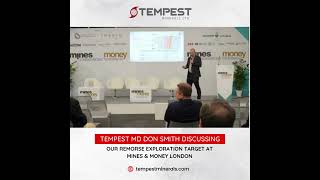 Tempest MD Don Smith discussing our Remorse exploration target at Mines \u0026 Money London